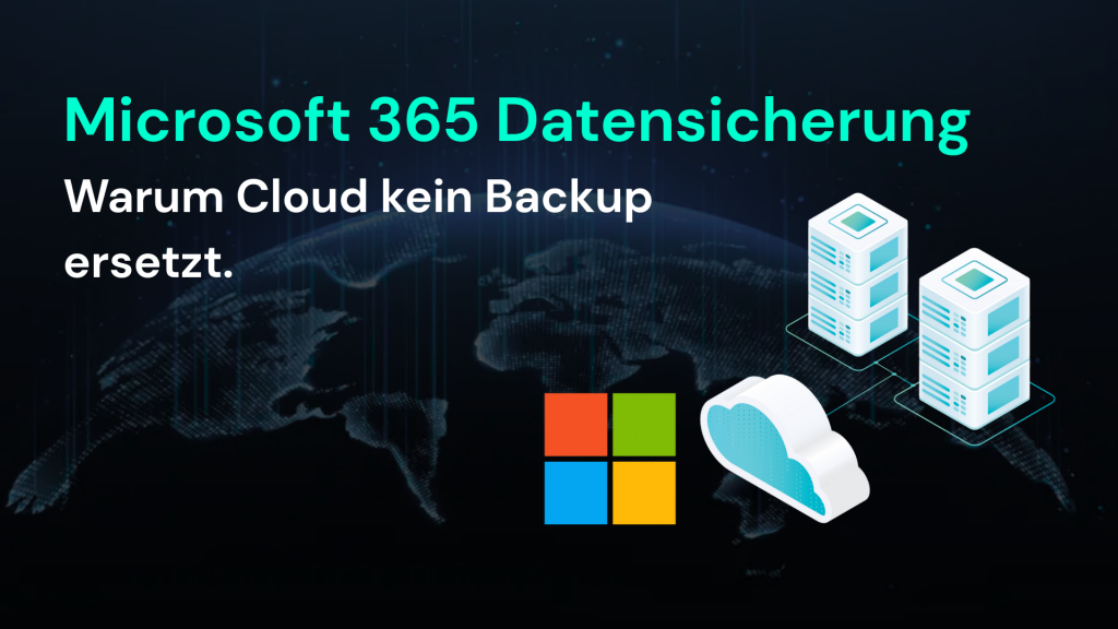 Microsoft 365 Datensicherung erklärt, warum Cloud-Backups in der IT-Sicherheit nicht ausreichen, mit Grafiken von Servern.